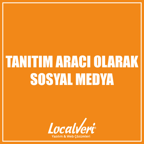 Tanıtım Aracı Olarak Sosyal Medya
