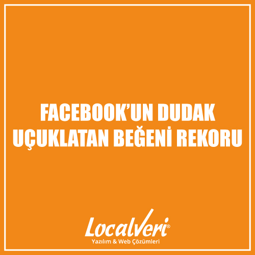 Facebook'un Dudak Uçuklatan Beğeni Rekoru