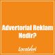 Advertorial Reklam Nedir?