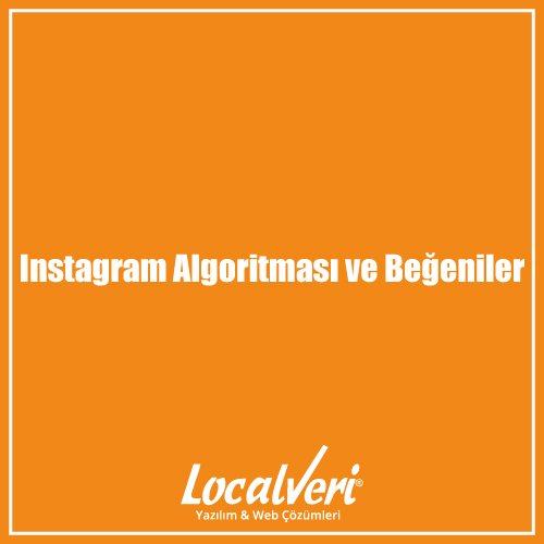 Instagram Algoritması ve Beğeniler