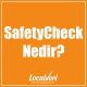 SafetyCheck Nedir?