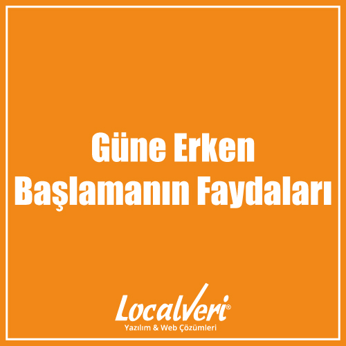 Güne Erken Başlamanın Faydaları