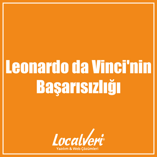 Leonardo da Vinci'nin Başarısızlığı
