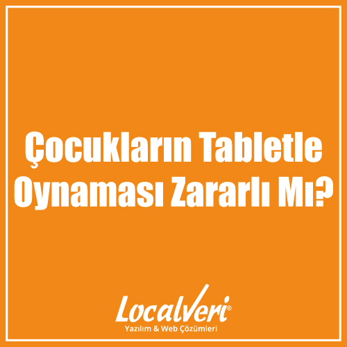 Çocukların Tabletle Oynaması Zararlı Mı?