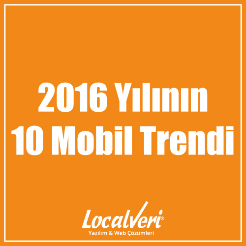 2016 Yılının 10 Mobil Trendi