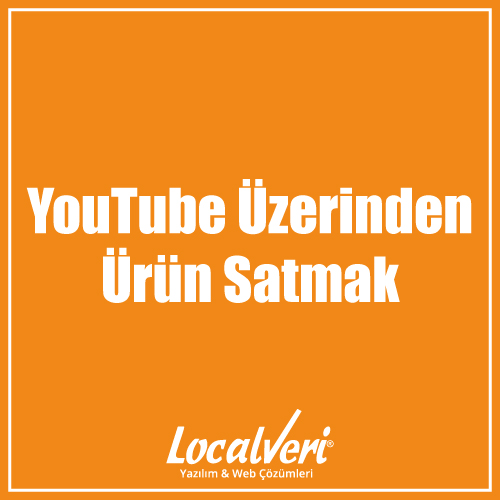 YouTube Üzerinden Ürün Satmak