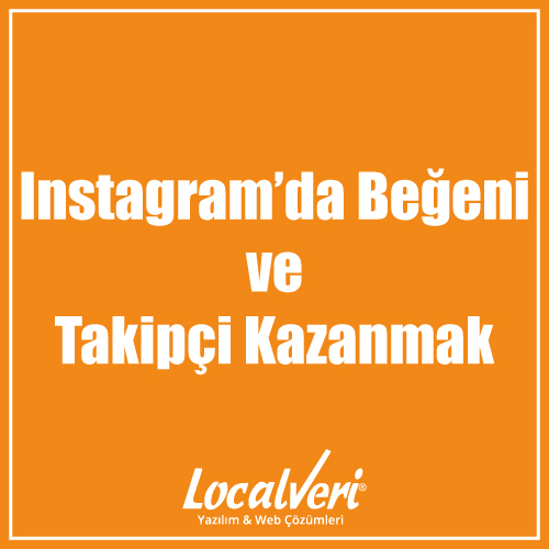 Instagram’da Beğeni ve Takipçi Kazanmak