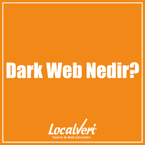Dark Web Nedir?