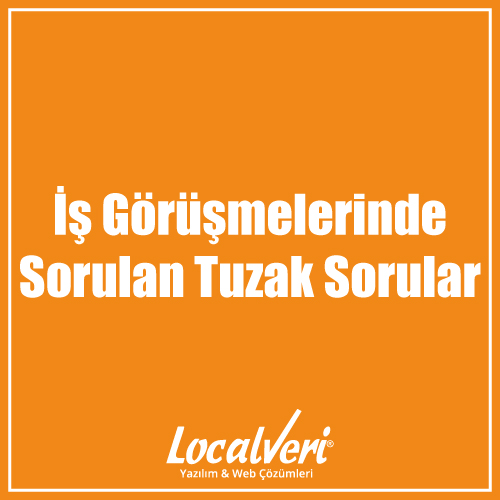 İş Görüşmelerinde Sorulan Tuzak Sorular