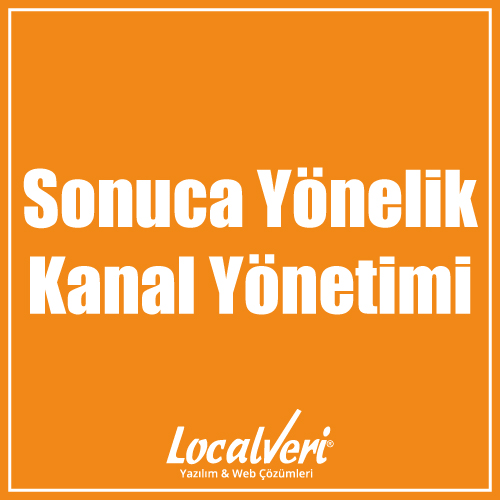 Sonuca Yönelik Kanal Yönetimi