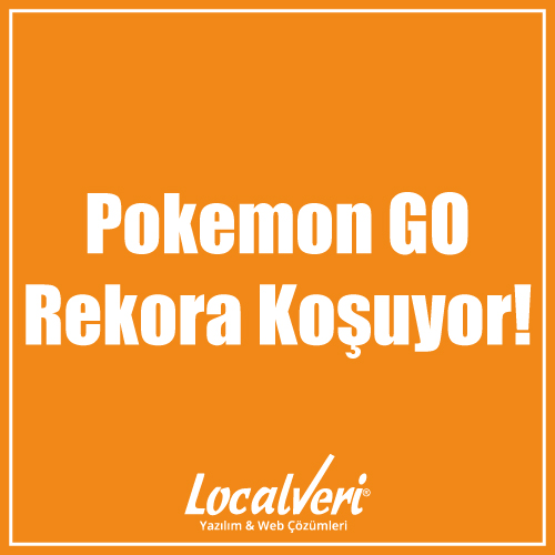 Pokemon GO Rekora Koşuyor!