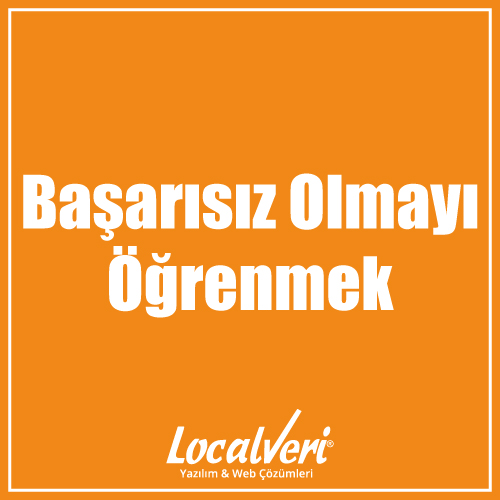 Başarısız Olmayı Öğrenmek