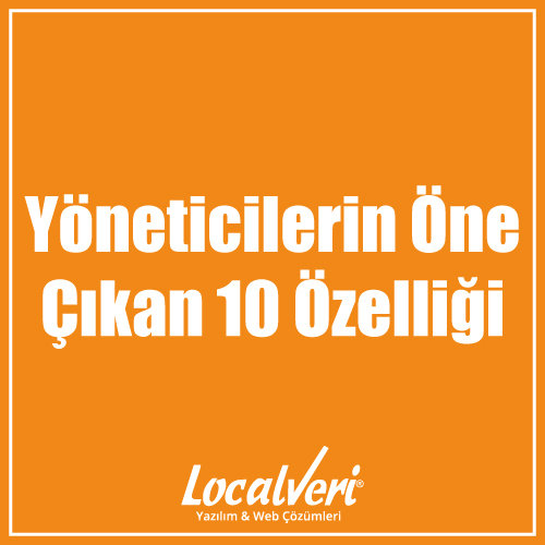 Yöneticilerin Öne Çıkan 10 Özelliği