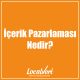 İçerik Pazarlaması Nedir?