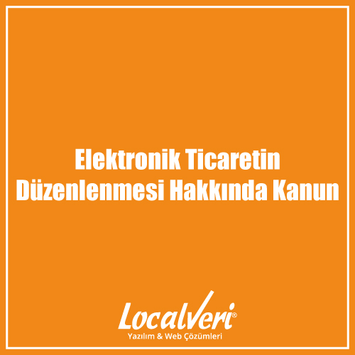 Elektronik Ticaretin Düzenlenmesi Hakkında Kanun