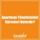Apartman Yöneticisinin Görevleri Nelerdir?