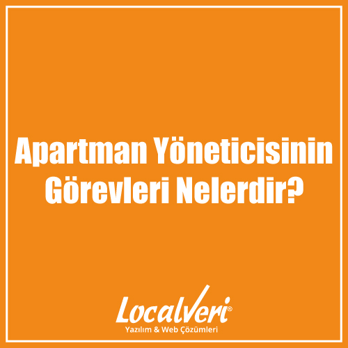 Apartman Yöneticisinin Görevleri Nelerdir?