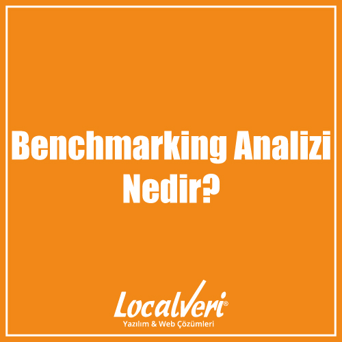 Benchmarking Analizi Nedir?