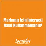 Markanız İçin İnterneti Nasıl Kullanmalısınız?