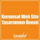 Kurumsal Web Site Tasarımının Önemi